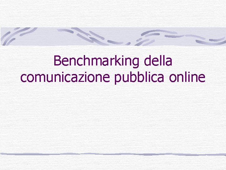 Benchmarking della comunicazione pubblica online 