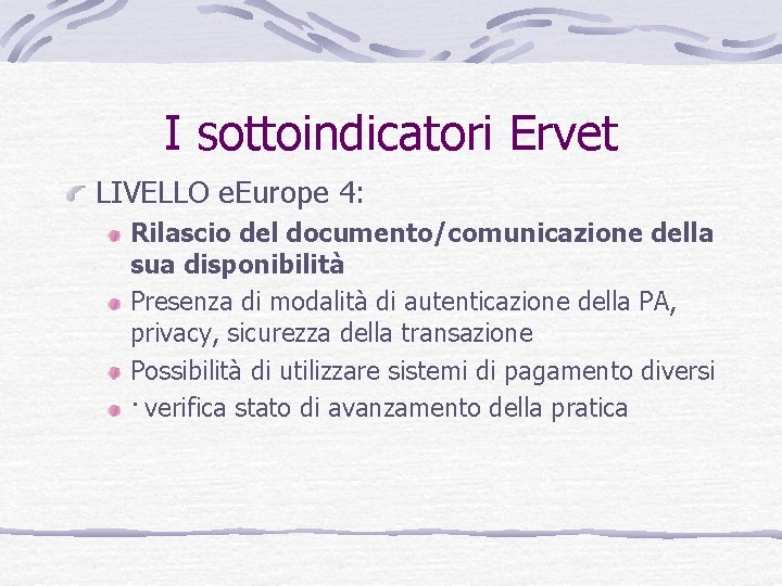 I sottoindicatori Ervet LIVELLO e. Europe 4: Rilascio del documento/comunicazione della sua disponibilità Presenza