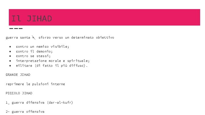Il JIHAD guerra santa = ● ● ● sforzo verso un determinato obiettivo contro