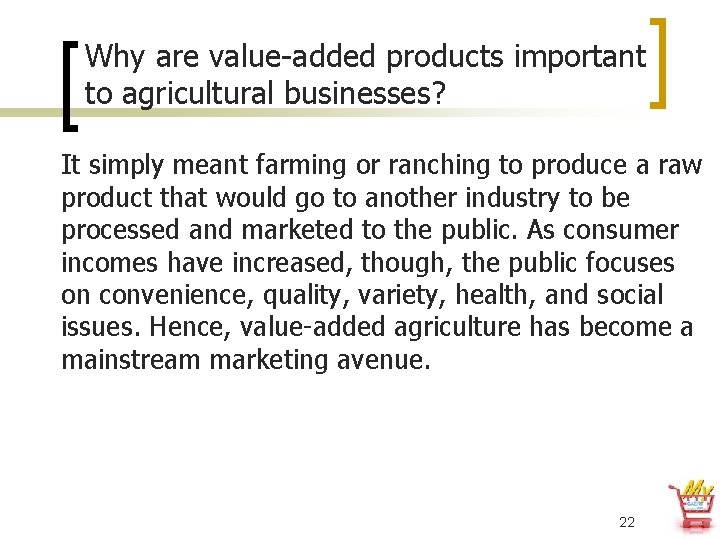Why are value-added products important to agricultural businesses? It simply meant farming or ranching