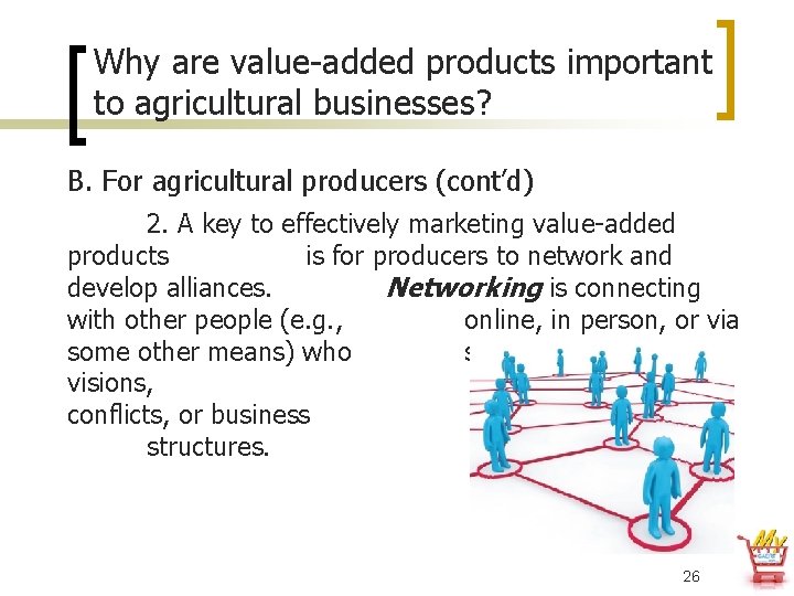 Why are value-added products important to agricultural businesses? B. For agricultural producers (cont’d) 2.