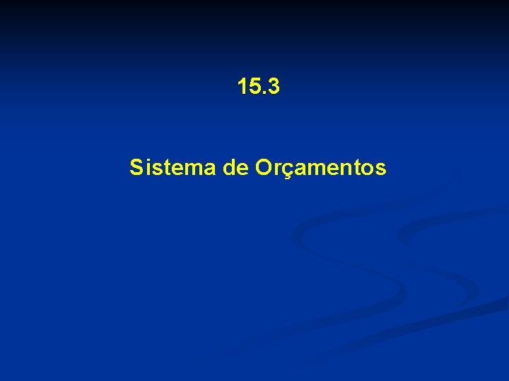 15. 3 Sistema de Orçamentos 