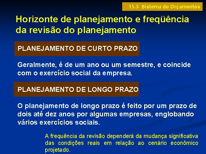 15. 3 Sistema de Orçamentos Horizonte de planejamento e freqüência da revisão do planejamento