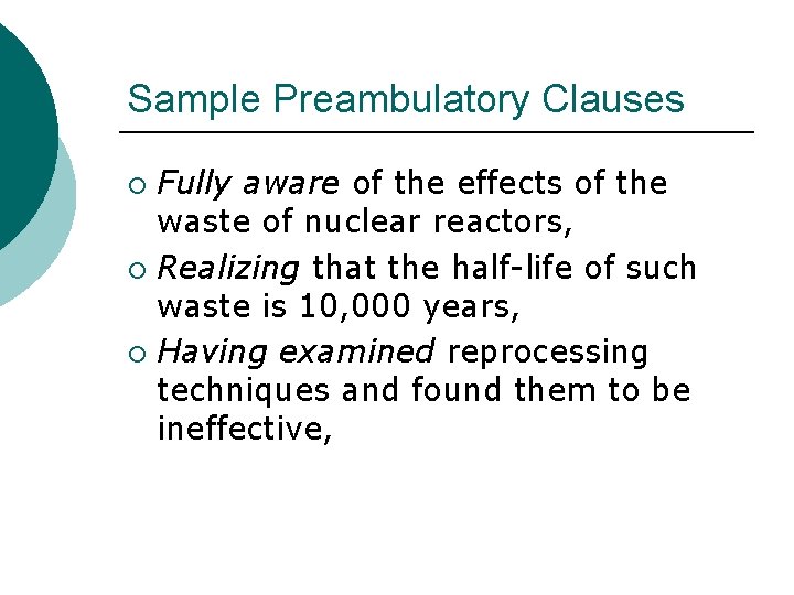 Sample Preambulatory Clauses Fully aware of the effects of the waste of nuclear reactors,