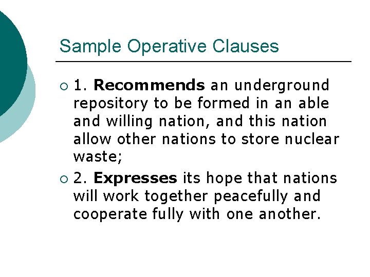 Sample Operative Clauses 1. Recommends an underground repository to be formed in an able