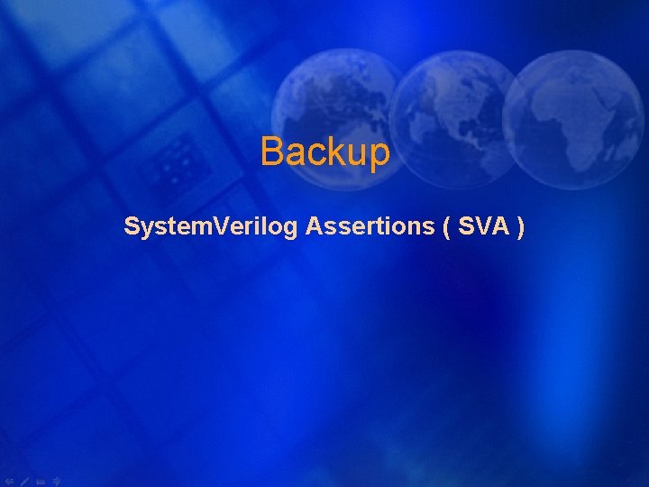Backup System. Verilog Assertions ( SVA ) 