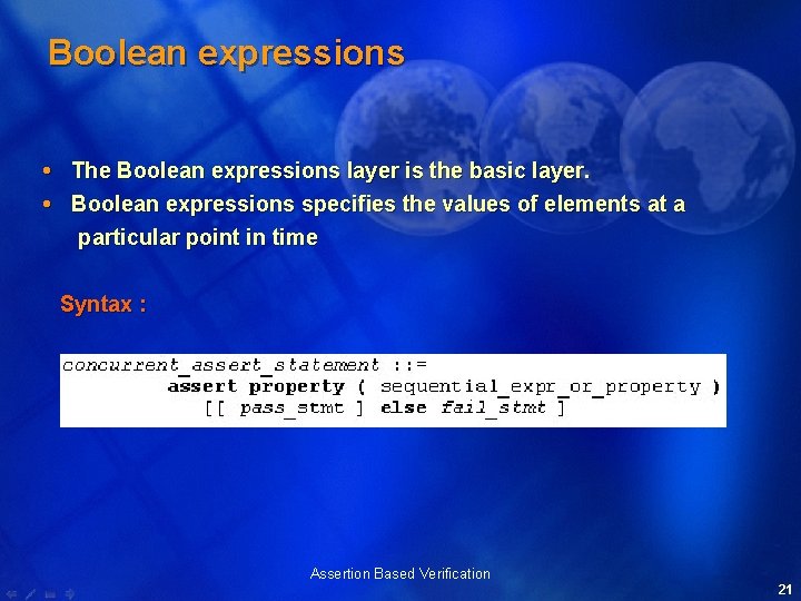 Boolean expressions The Boolean expressions layer is the basic layer. Boolean expressions specifies the