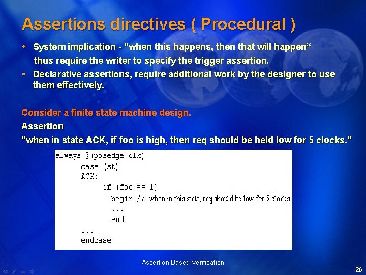 Assertions directives ( Procedural ) System implication - "when this happens, then that will