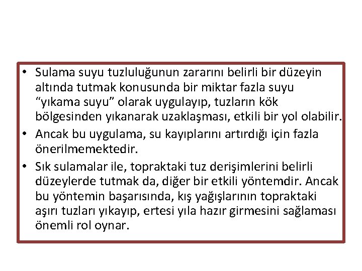  • Sulama suyu tuzluluğunun zararını belirli bir düzeyin altında tutmak konusunda bir miktar