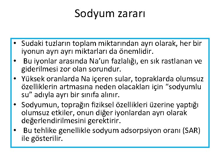 Sodyum zararı • Sudaki tuzların toplam miktarından ayrı olarak, her bir iyonun ayrı miktarları