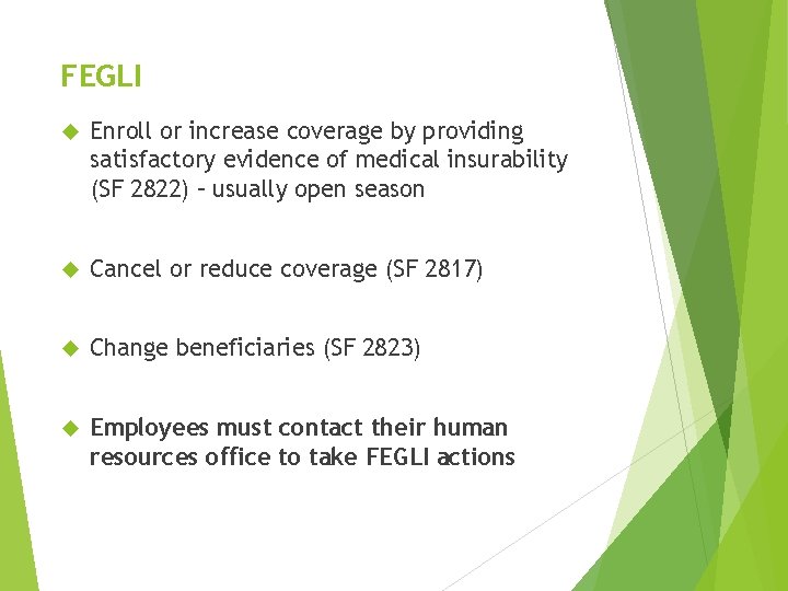 FEGLI Enroll or increase coverage by providing satisfactory evidence of medical insurability (SF 2822) FEGLI Enroll or increase coverage by providing satisfactory evidence of medical insurability (SF 2822)