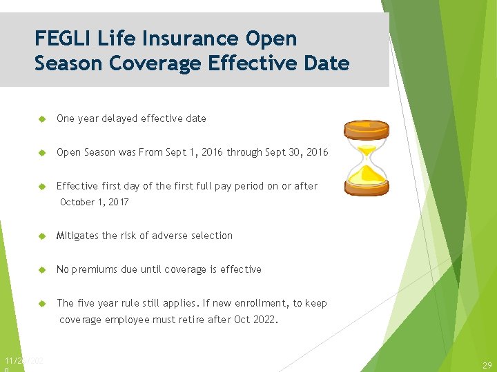 FEGLI Life Insurance Open Season Coverage Effective Date One year delayed effective date Open FEGLI Life Insurance Open Season Coverage Effective Date One year delayed effective date Open