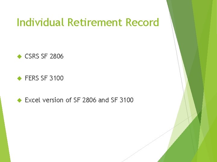 Individual Retirement Record CSRS SF 2806 FERS SF 3100 Excel version of SF 2806 Individual Retirement Record CSRS SF 2806 FERS SF 3100 Excel version of SF 2806