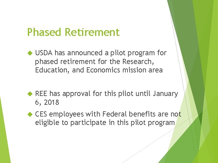 Phased Retirement USDA has announced a pilot program for phased retirement for the Research,