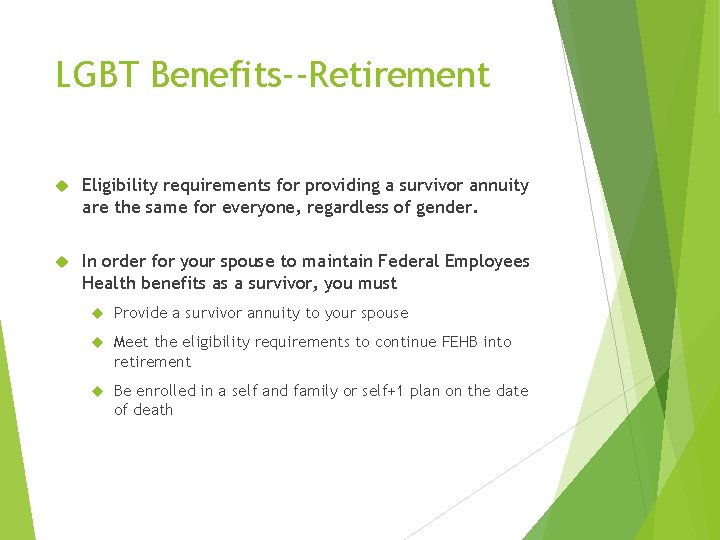 LGBT Benefits--Retirement Eligibility requirements for providing a survivor annuity are the same for everyone,