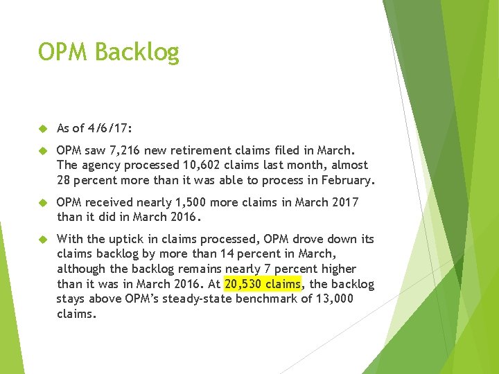 OPM Backlog As of 4/6/17: OPM saw 7, 216 new retirement claims filed in OPM Backlog As of 4/6/17: OPM saw 7, 216 new retirement claims filed in