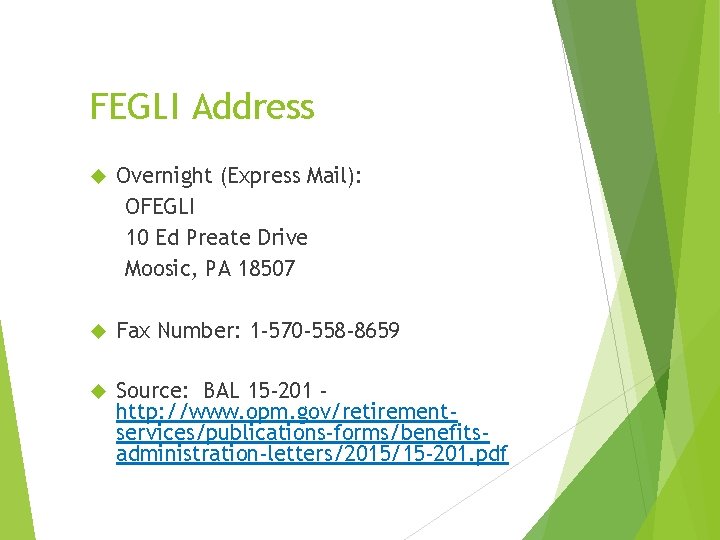 FEGLI Address Overnight (Express Mail): OFEGLI 10 Ed Preate Drive Moosic, PA 18507 Fax