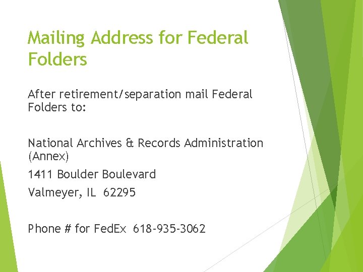 Mailing Address for Federal Folders After retirement/separation mail Federal Folders to: National Archives & Mailing Address for Federal Folders After retirement/separation mail Federal Folders to: National Archives &