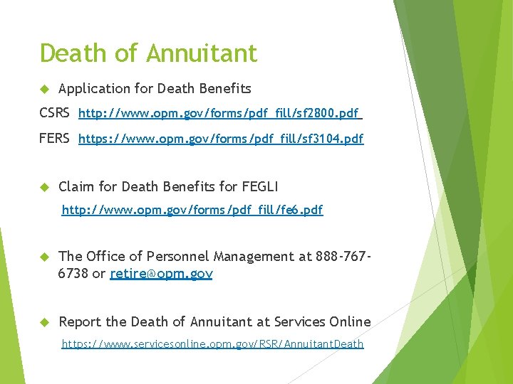 Death of Annuitant Application for Death Benefits CSRS http: //www. opm. gov/forms/pdf_fill/sf 2800. pdf Death of Annuitant Application for Death Benefits CSRS http: //www. opm. gov/forms/pdf_fill/sf 2800. pdf