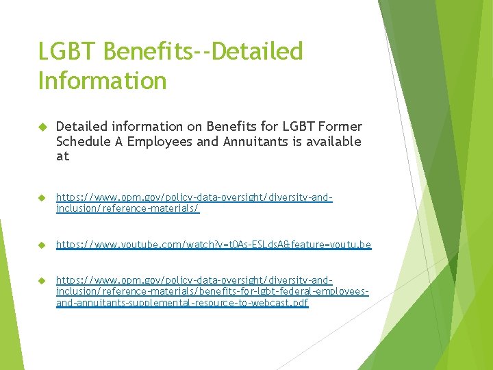 LGBT Benefits--Detailed Information Detailed information on Benefits for LGBT Former Schedule A Employees and