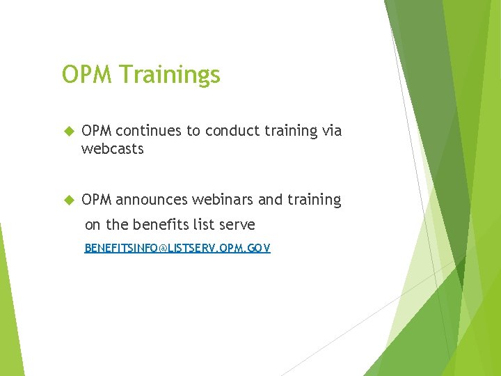 OPM Trainings OPM continues to conduct training via webcasts OPM announces webinars and training