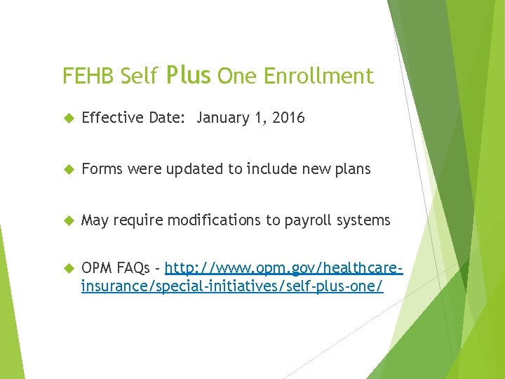 FEHB Self Plus One Enrollment Effective Date: January 1, 2016 Forms were updated to