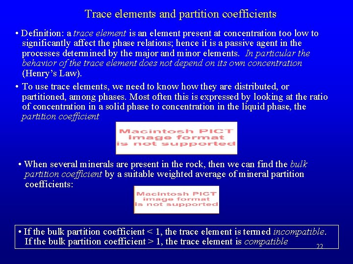 Trace elements and partition coefficients • Definition: a trace element is an element present