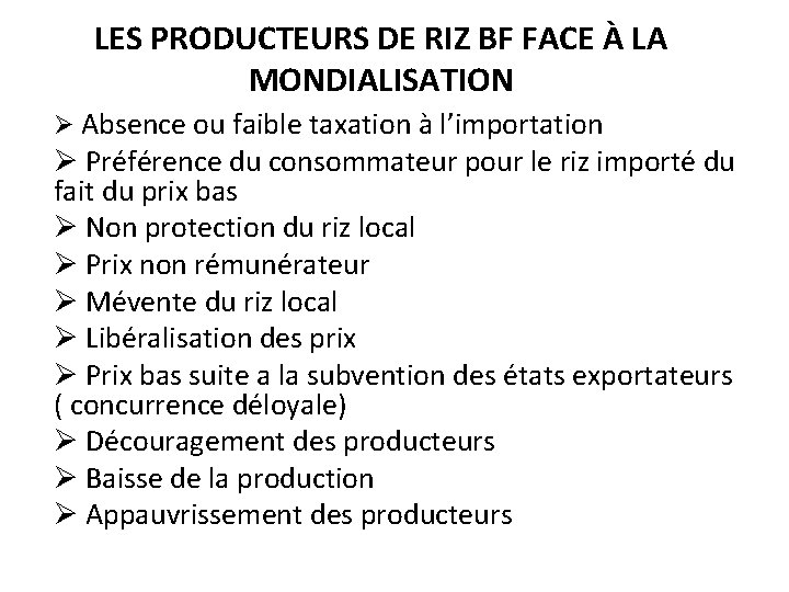 LES PRODUCTEURS DE RIZ BF FACE À LA MONDIALISATION Ø Absence ou faible taxation