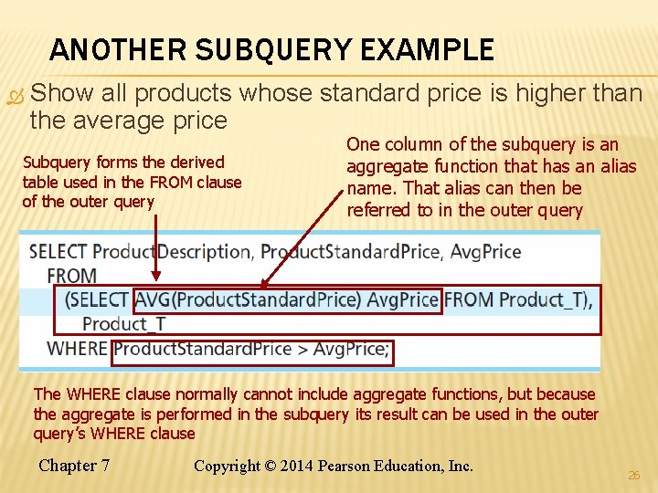 ANOTHER SUBQUERY EXAMPLE Show all products whose standard price is higher than the average