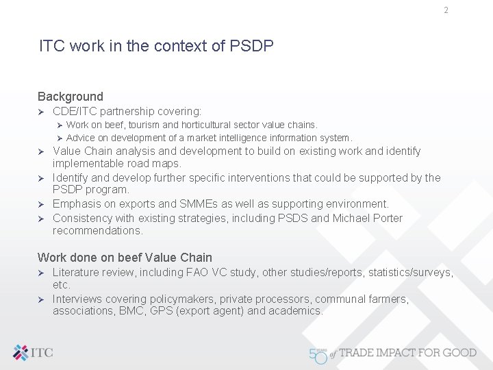 2 ITC work in the context of PSDP Background Ø CDE/ITC partnership covering: Ø