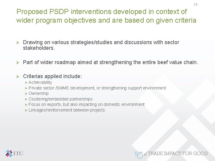 24 Proposed PSDP interventions developed in context of wider program objectives and are based