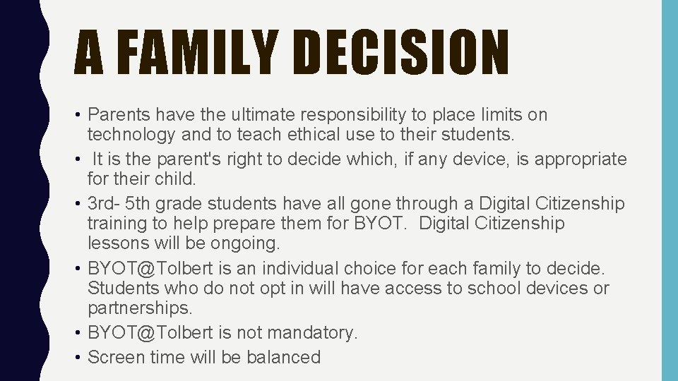 A FAMILY DECISION • Parents have the ultimate responsibility to place limits on technology