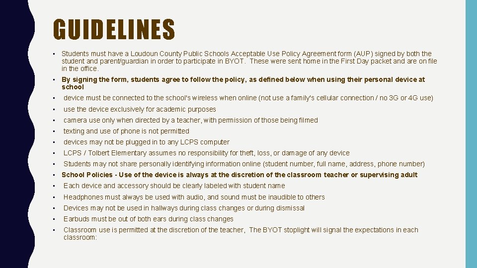 GUIDELINES • Students must have a Loudoun County Public Schools Acceptable Use Policy Agreement