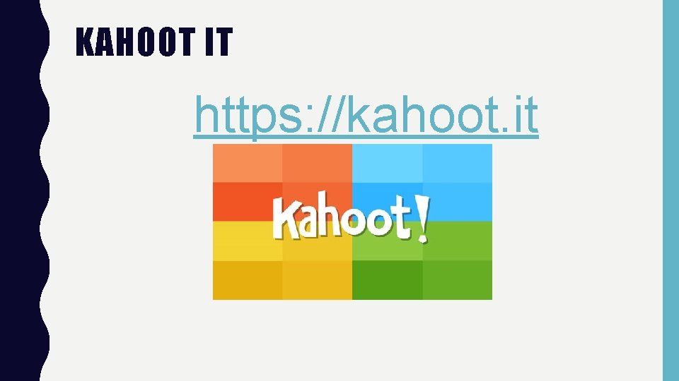 KAHOOT IT https: //kahoot. it Game PIN: 