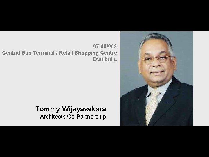 07 -08/008 Central Bus Terminal / Retail Shopping Centre Dambulla Tommy Wijayasekara Architects Co-Partnership