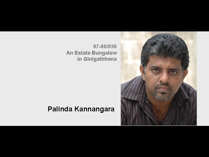 07 -08/030 An Estate Bungalow in Ginigathhena Palinda Kannangara 