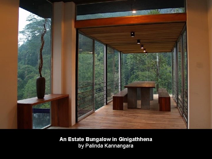 An Estate Bungalow in Ginigathhena by Palinda Kannangara 