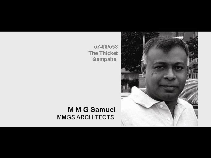 07 -08/053 The Thicket Gampaha M M G Samuel MMGS ARCHITECTS 