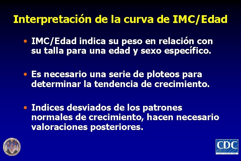 Interpretación de la curva de IMC/Edad • IMC/Edad indica su peso en relación con