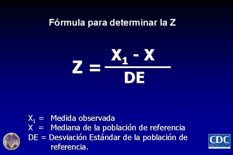 Fórmula para determinar la Z X 1 - X Z= DE X 1 =