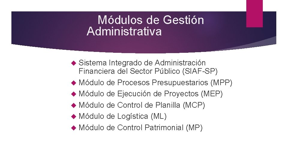 Módulos de Gestión Administrativa Sistema Integrado de Administración Financiera del Sector Público (SIAF-SP) Módulo