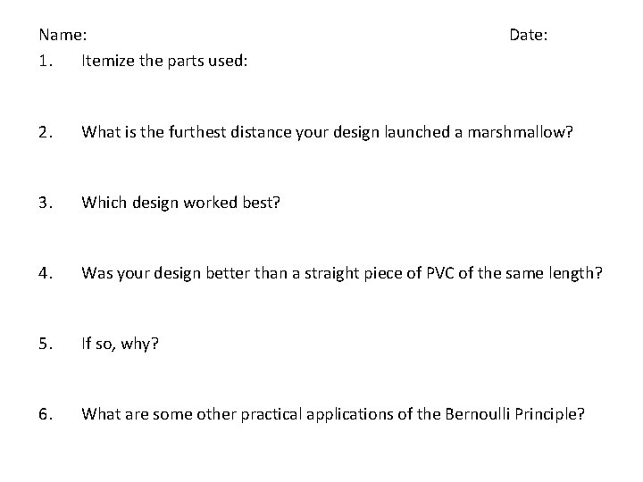 Name: 1. Itemize the parts used: Date: 2. What is the furthest distance your