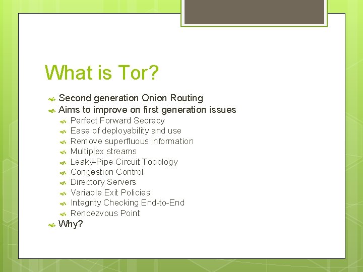 What is Tor? Second generation Onion Routing Aims to improve on first generation issues