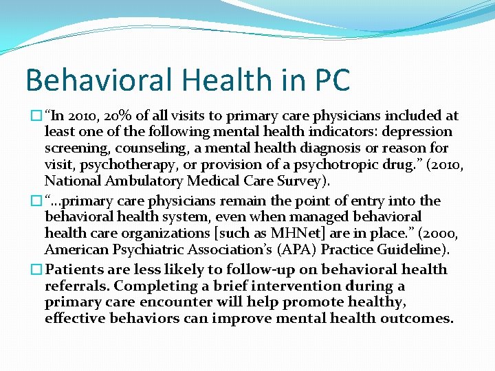 Behavioral Health in PC �“In 2010, 20% of all visits to primary care physicians