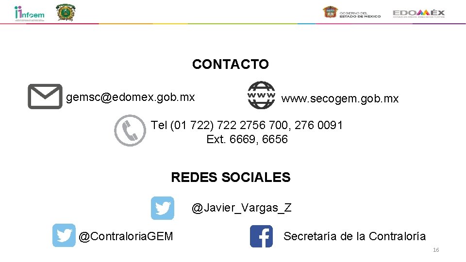 CONTACTO gemsc@edomex. gob. mx www. secogem. gob. mx Tel (01 722) 722 2756 700,