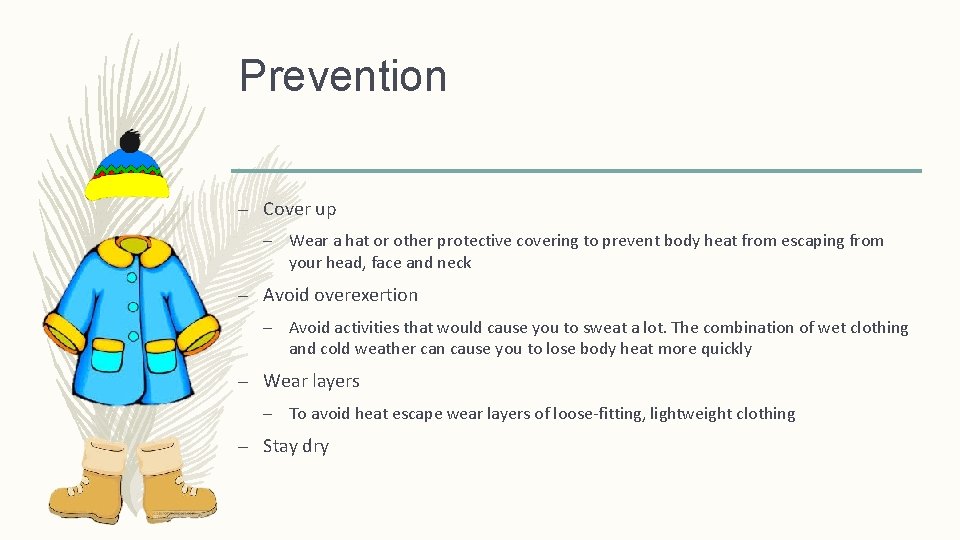 Prevention – Cover up – Wear a hat or other protective covering to prevent