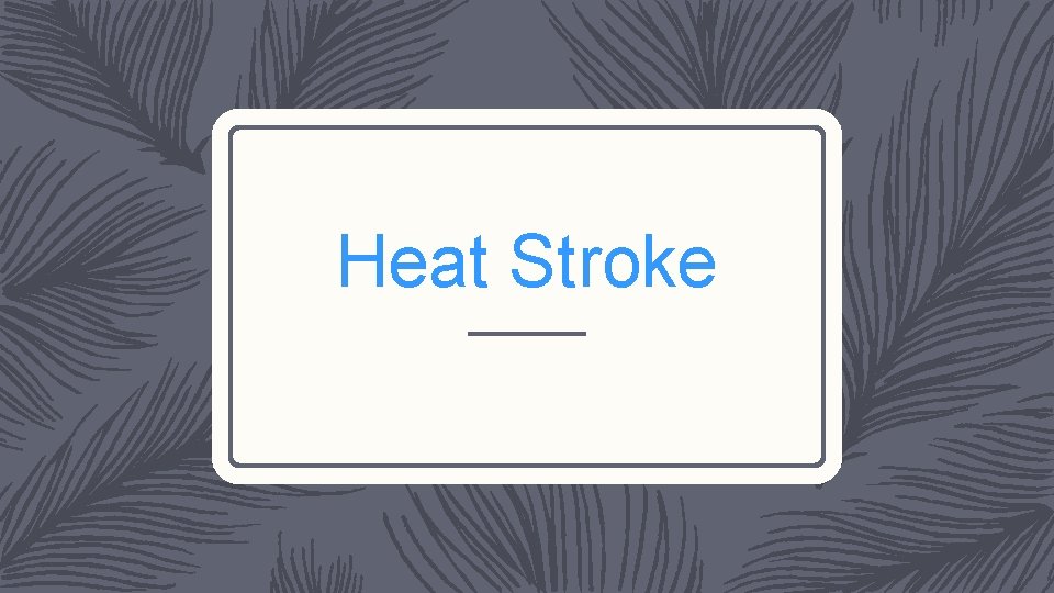 Heat Stroke 