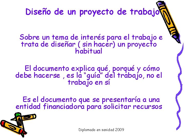 Diseño de un proyecto de trabajo Sobre un tema de interés para el trabajo