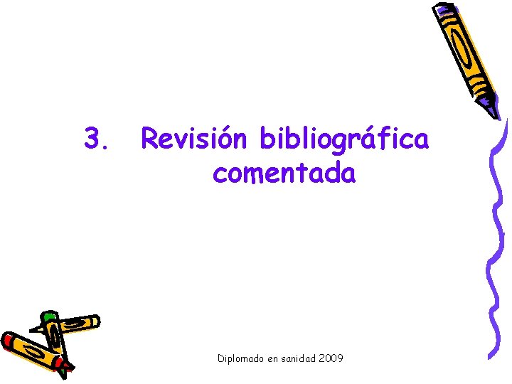 3. Revisión bibliográfica comentada Diplomado en sanidad 2009 