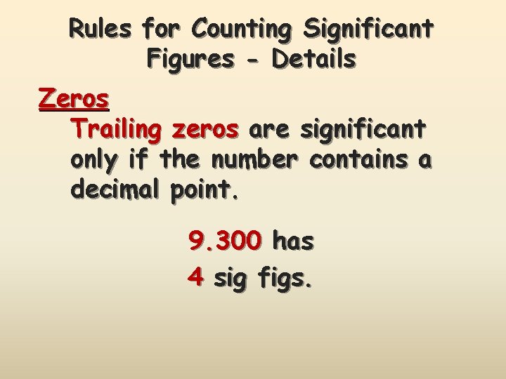 Rules for Counting Significant Figures - Details Zeros Trailing zeros are significant only if